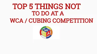 5 things not to do at your first cubing competition