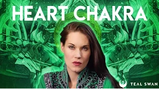 How To Open Your Heart Chakra - Teal Swan -