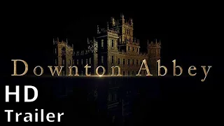 DOWNTON ABBEY A NEW ERA 2022 new trailer