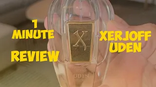 1 minute review and Scent of the day:  Uden from @xerjoff