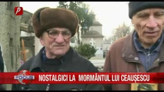 NOSTALGICI LA MORMÂNTUL LUI CEAUŞESCU