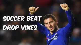 Soccer Beat Drop Vines #5