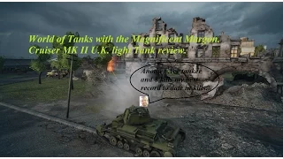 World of Tanks with the Magnificent Margon Cruiser MK II Review UK light Tank