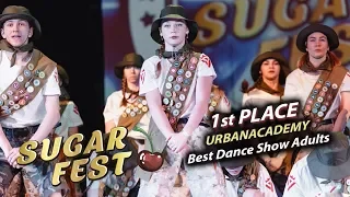 Urbanacademy 🍒 1st PLACE - Best Dance Show Adults 🍒 SUGAR FEST Championship