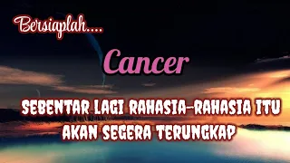 🏵️ Cancer 🌹 Bersiaplah... Sebentar lagi rahasia-rahasia itu akan segera terungkap