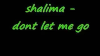 shalima - dont let me go