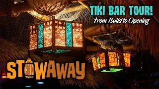 STOWAWAY Tiki Bar Tour! From Build to Opening!