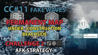 [Arknights] CC11 Challenge 2 AFK Strategy (Permanent Map) - No Module | CC#11 Operation Fake Waves