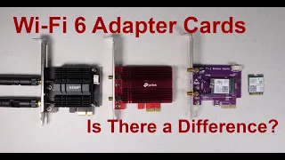 Wi-Fi 6 Adapter Cards Performance Comparison - Is there a difference?