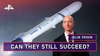 The State of Blue Origin | Can They Still Succeed?