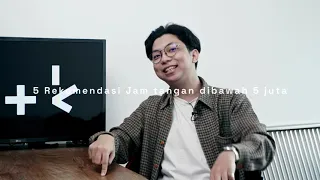 Rekomendasi jam tangan dibawah 5 juta! | Tanka's Thoughts