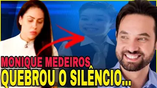 MONIQUE MEDEIROS QUEBROU O SILENCIO