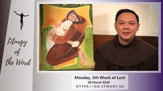 Liturgy of the Word - Monday of 5th Week of Lent - 30 Mar 2020