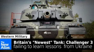 Britain's "Newest" Tank: Challenger 3, Failing to Learn Lessons from Ukraine