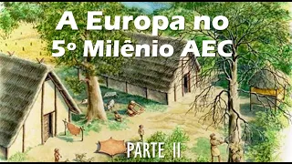 A Civilização do Vale do Danúbio – Parte 2: O início do Neolítico na Europa