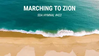 Marching to Zion (SDA Hymnal #422)