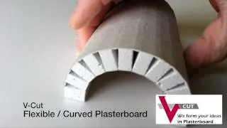 V-Cut Flexible : Curved Plasterboard drywall