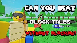 Can You Beat Block Tales Without Blocking?