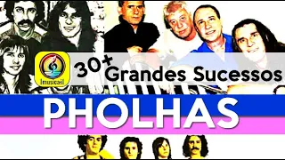 OS SUPER SUCESSOS DE PHOLHAS - MUSICA-I