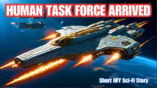 Human Task Force Arrived I HFY I A Short Sci-Fi Story