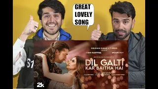 Dil Galti Kar Baitha Hai Song  Meet Bros Feat Jubin Nautiyal  Mouni Roy  Manoj M  | AFGHAN REACTION