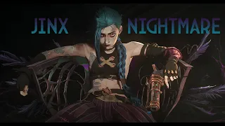 Arcane's Jinx『AMV』- Nightmare