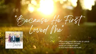 "Because He First Loved Me" Lyric Video