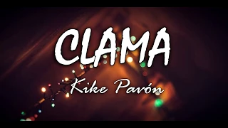 Kike Pavón - Clama // acústico (Video Letra)