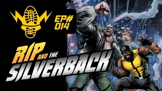 Rip and The Silverback Ep. 14