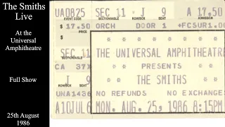 The Smiths Live | The Universal Amphitheatre | August 25th 1986 [FULL SHOW]