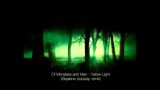 Of Monsters and Men - Yellow Light (Bejalane dubstep remix)