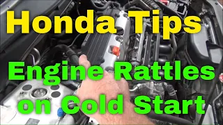 Honda Tips:  Engine Rattles on Cold Start-Up