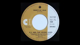 K. J. And The Grand Band - Whistlin' Man, Canadian Rock 45rpm 1974