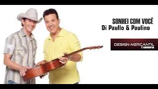 Di Paullo e Paulino - Sonhei com você - Design Mercantil