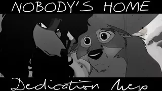 ✘ Dedication MEP ✘ Nobody's Home 🏡💔