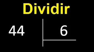 Dividir 44 entre 6 , division inexacta con resultado decimal  . Como se dividen 2 numeros