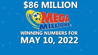 Mega Millions drawing for May 10, 2022 $86,000,000 Jackpot