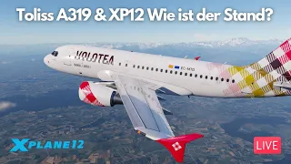 X-Plane 12 | Toliss A319 | Wie ist der Stand im XP12? | LIVE | Fliegerabend™ | GER/ENG