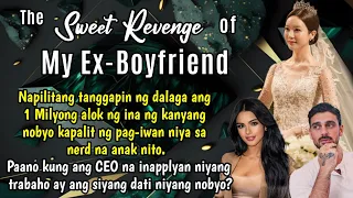 DALAGA, inalok ng 1 Milyon LAYUAN lang ang NERD na nobyo | The Sweet Revenge of My Ex-Boyfriend