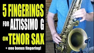5 FINGERINGS FOR ALTISSIMO G ON TENOR SAX