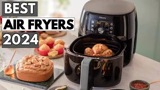 TOP 3 BEST AIR FRYERS IN 2024. The Only 3 You Should Consider Today