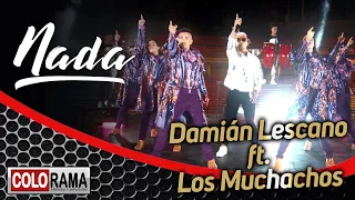DAMIÁN LESCANO ft Los Muchachos - Nada ( Lescano - Villalpando - Cáceres)