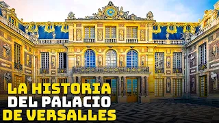 La Historia del Palacio de Versalles