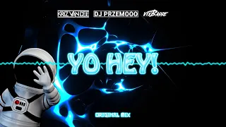 KriZ Van Dee & Dj Przemooo & VixBasse - Yo Hey! (Original Mix)