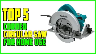TOP 5: Best Corded Circular Saw for Home Use 2022
