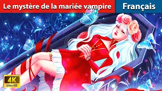 Le mystère de la mariée vampire 💖 Contes De Fées Français | WOA - French Fairy Tales
