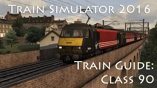 Train Simulator 2016 - Train Guide: Class 90