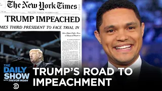 Everything You Need to Know: Trump’s Tremendous Road to Impeachment | The Daily Show