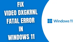 VIDEO DXGKRNL FATAL ERROR in Windows 11 Fix [HowToCodeSchool.com]