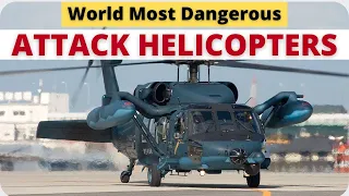 Most Dangerous Attack Helicopters in World 2021 II Is Apache Most Powerful?